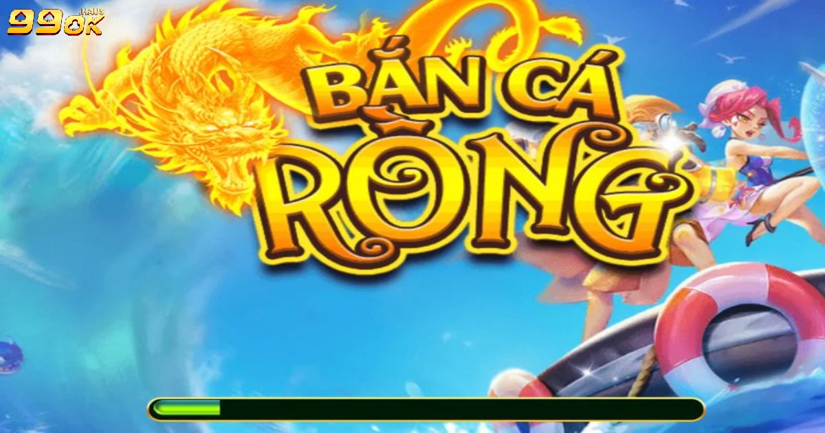 Bắn Cá Rồng Đổi Thưởng 99OK: Game Hấp Dẫn Nhất Hiện Nay 2 Bắn cá rồng là gì? Tính năng nổi bật tại 99OK