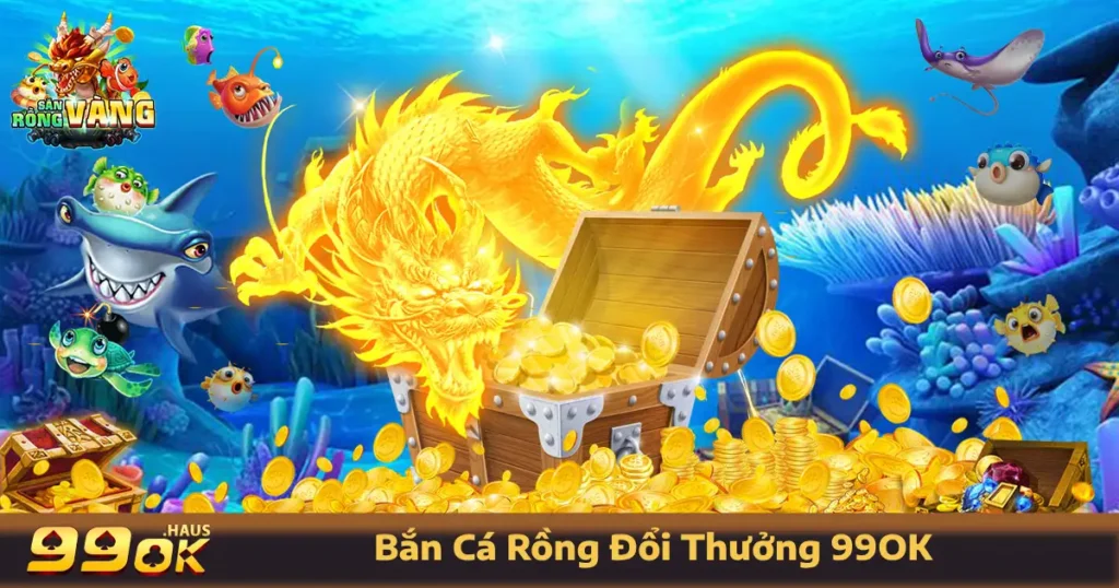 Bắn Cá Rồng Đổi Thưởng 99OK: Game Hấp Dẫn Nhất Hiện Nay 1 Các loại cá và Boss trong trò chơi