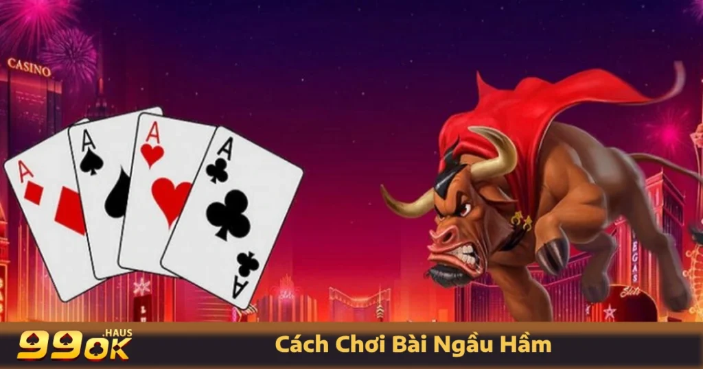 Cách chơi bài Ngầu Hầm đơn giản và dễ hiểu