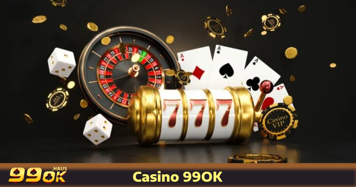 Các Trò Chơi Casino 99OK Hấp Dẫn