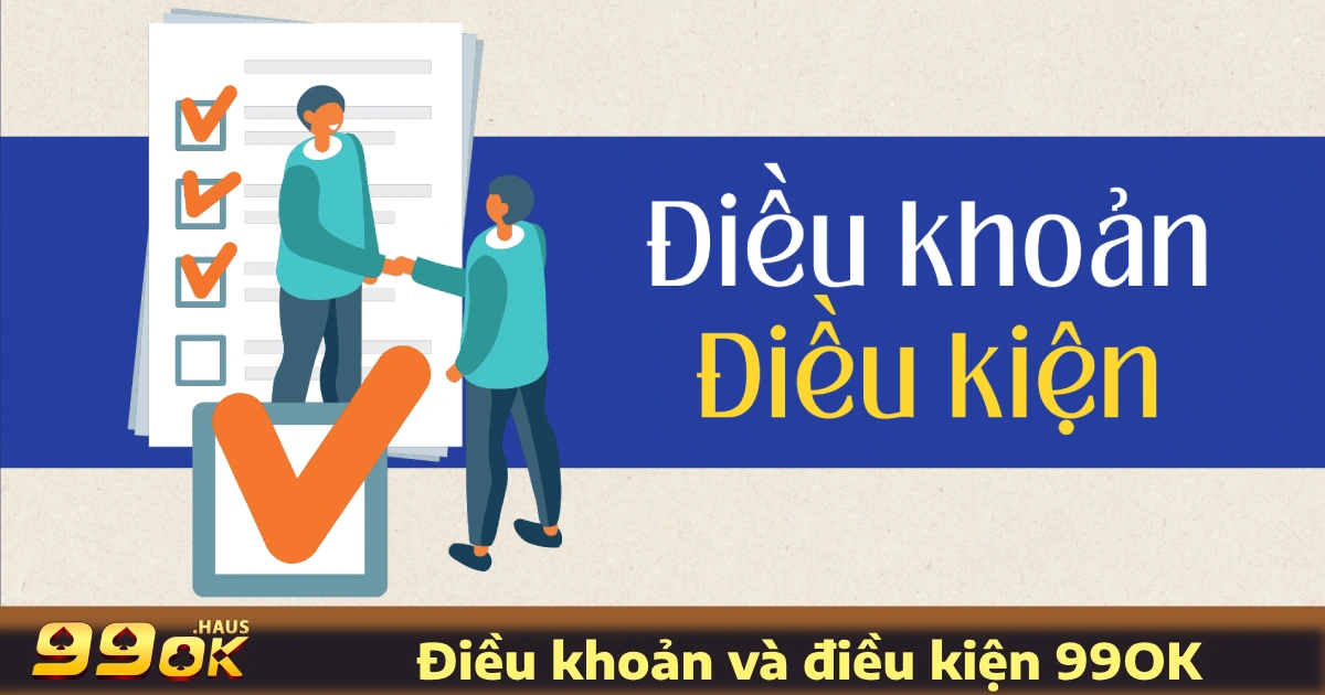 Những Điều Khoản Điều Kiện Người Chơi Cần Đáp Ứng Khi Đăng Ký