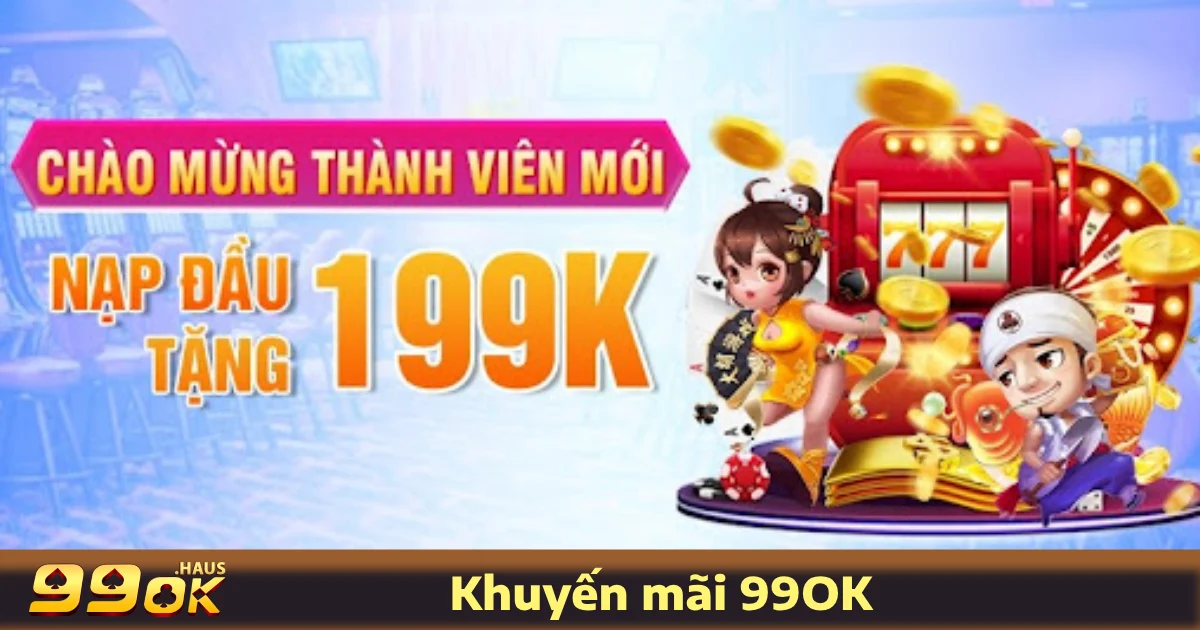 Khuyến Mãi 99OK 3 Cách Nhận Khuyến Mãi 99OK Để Tối Đa Hóa Lợi Nhuận