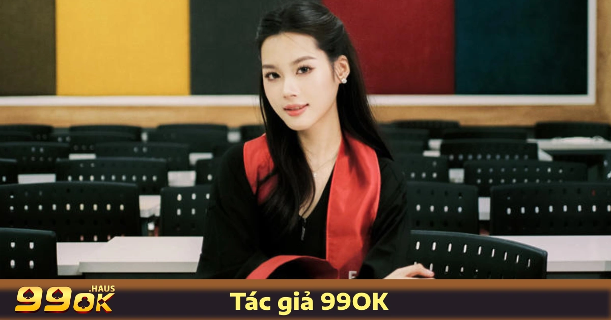 Tác Giả Trần Hà Linh 99OK 2 Kinh nghiệm & chuyên môn trong lĩnh vực cá cược & giải trí