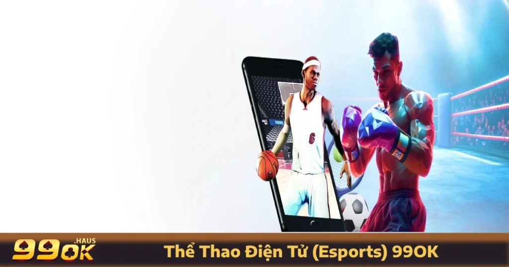 Các bộ môn thể thao điện tử (Esports) 99OK phổ biến